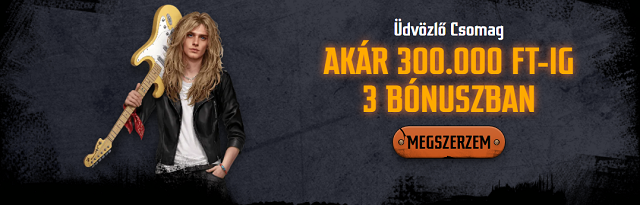 Üdvözlő csomag
300 000 HUF-ig 3 bónuszban